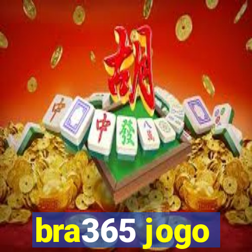 bra365 jogo